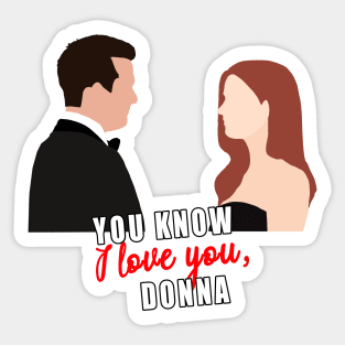 you know i love you, donna Sticker